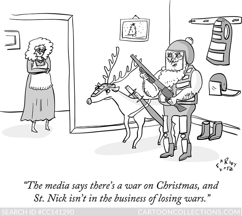 The media says there's a war on Christmas, and St. Nick isn't in the business of losing wars. - Bad Santa cartoons - Farley Katz CartoonStock.com - Bad Santa cartoons - Farley Katz