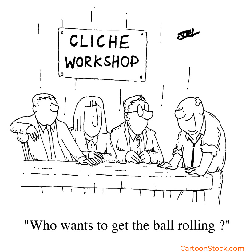 Cartoon by Joel Mishon. A group at a cliche workshop ask who will get the ball rolling