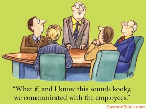 Cartoon by Andrew Toos. A company board meeting, with the caption "What if, and I know this sounds kooky, we decided to communicate with the employees."