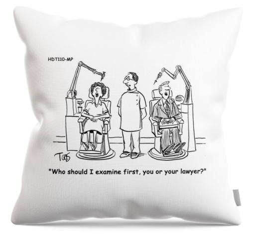 Cartoon on a throw pillow by Andrew Toos showing a lawyer and patient and dentist choosing which to treat