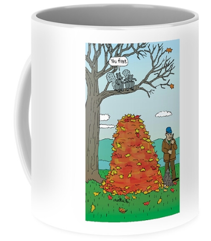 Coffee mug cartoon by Dick Chodowski. Squirrels about to jump into pile of raked leaves