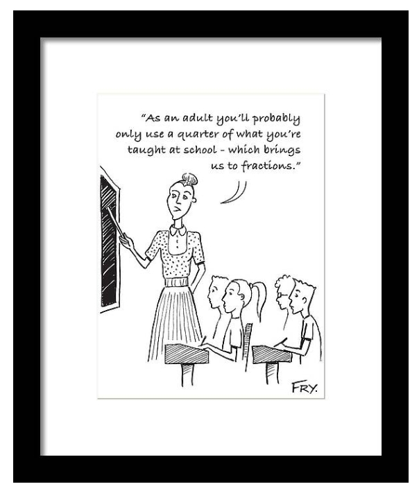 Framed print of cartoon by M J Fry. Teacher showing class fractions
